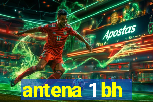 antena 1 bh